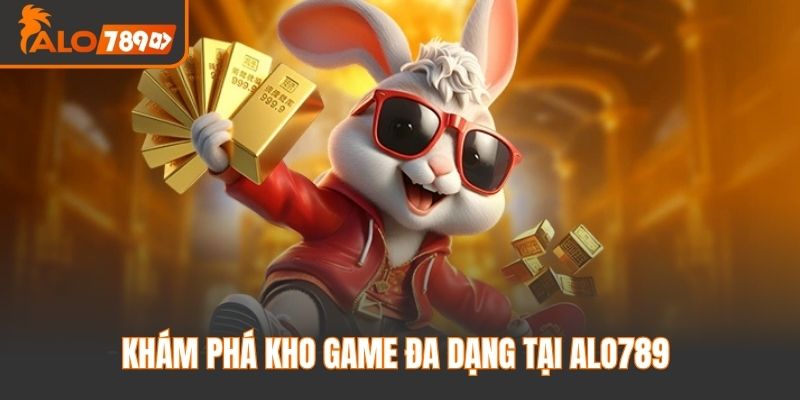 Khám Phá Kho Game Đa dạng Tại Alo789