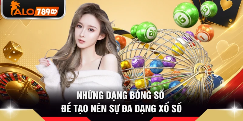 Những dạng bóng số đề tạo nên sự đa dạng xổ số